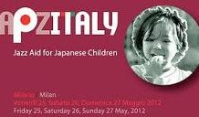 MILANO. JAPZITALY “JAZZ AID FOR JAPANESECHILDREN” 25,26,27 MAGGIO 2012 japzitaly