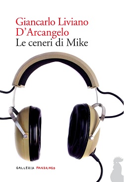 Le ceneri di Mike - di Giancarlo Liviano D'Arcangelo
