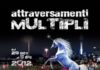 ROMA. FESTIVAL “ATTRAVERSAMENTI MULTIPLI” ► dal 29 novembre all’ 8 dicembre Attraversamenti multipli - ROMA