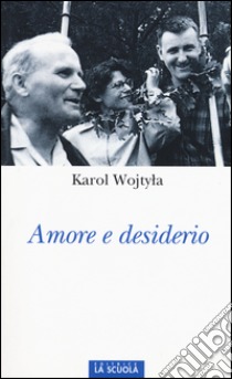 Libro Amore e desiderio Karol Wojtyla