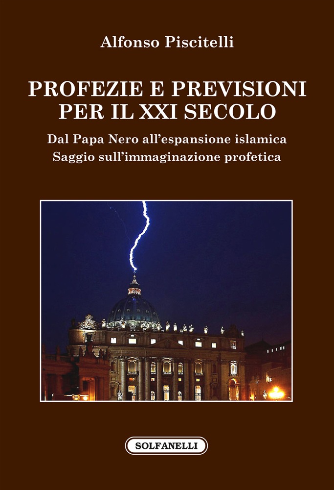 Alfonso Piscitelli - PROFEZIE E PREVISIONI PER IL XXI SECOLO
