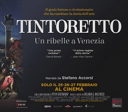 Tintoretto cinema - un ribelle a Venezia - 25 26 27 Febbraio 2019 0