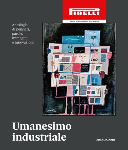 Umanesimo Industriale. Antologia di pensieri parole immagini e innovazioni