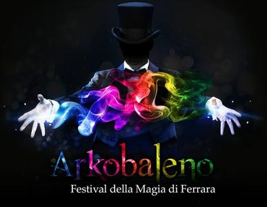 9a EDIZIONE DI ARKOBALENO - IL FESTIVAL DELLA MAGIA