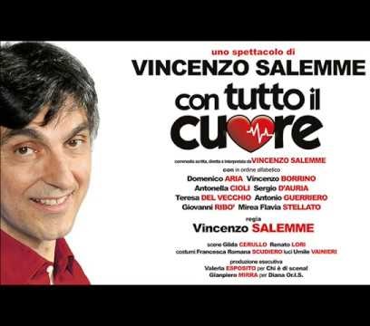 Con Tutto Il Cuore Vincenzo Salemme CON TUTTO IL CUORE VINCENZO SALEMME