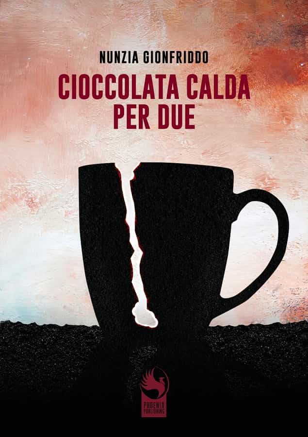 Copertina Cioccolata calda per due Nunzia Gionfriddo Copertina Cioccolata calda per due Nunzia Gionfriddo