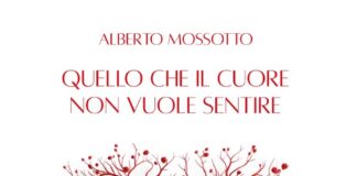 Quello che il cuore non vuole sentire Alberto Mossotto fotocopertina1