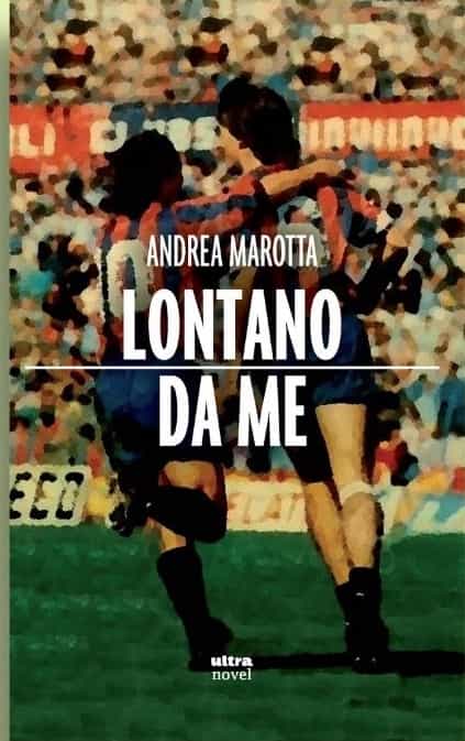 Lontano da me Andrea Marotta
