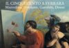 Rinascimento Ferrarese conclusa la grande mostra Rinascimento Ferrarese