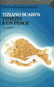 Venezia è un pesce, Tiziano Scarpa